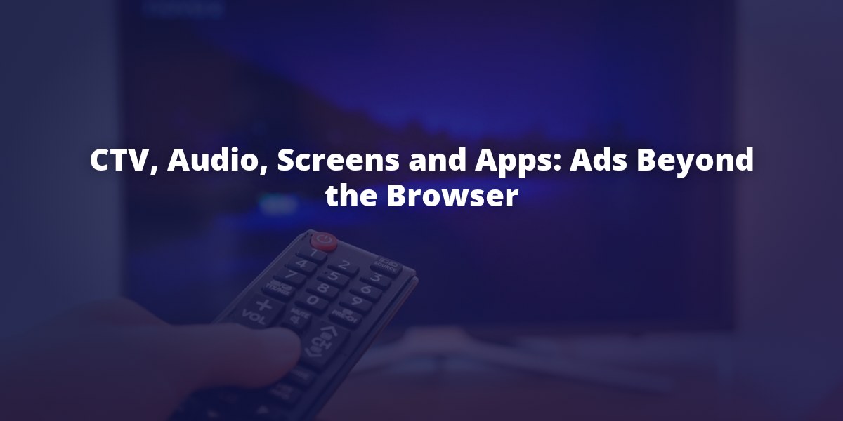 TV remote in front of a streaming screen: CTV, audio, DOOH and in-app ads on GoAdserver